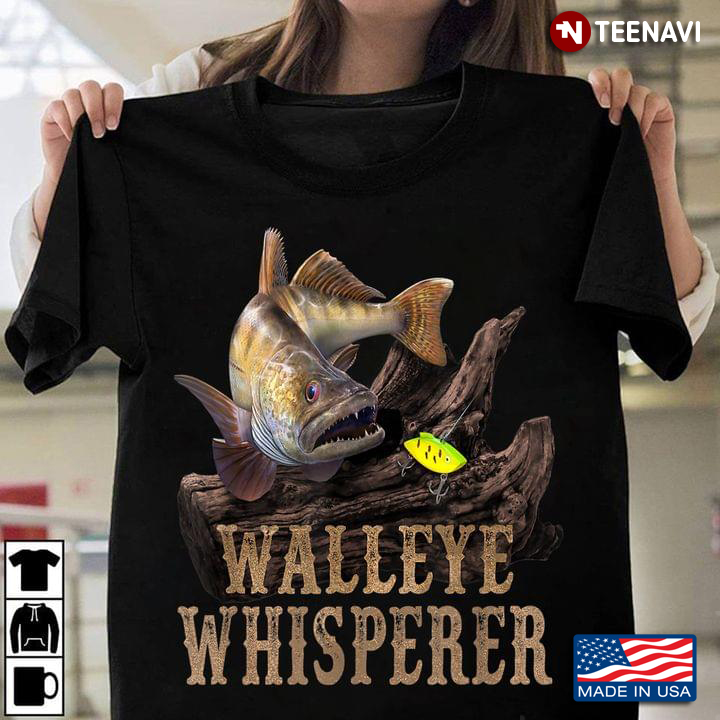 Fish Walleye Whisperer For Fishing Lover