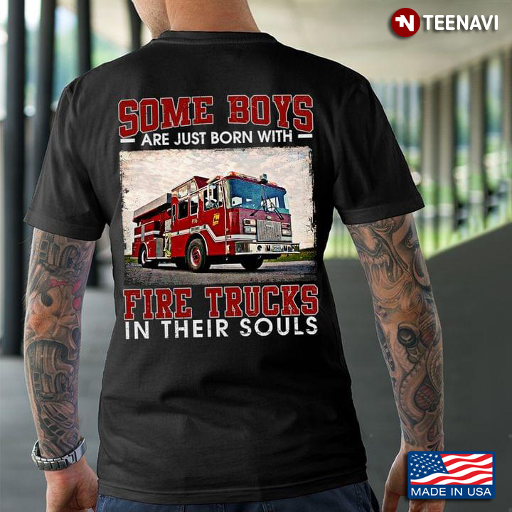 Some Boys Are Just Born With Fire Trucks In Their Souls For Trucker