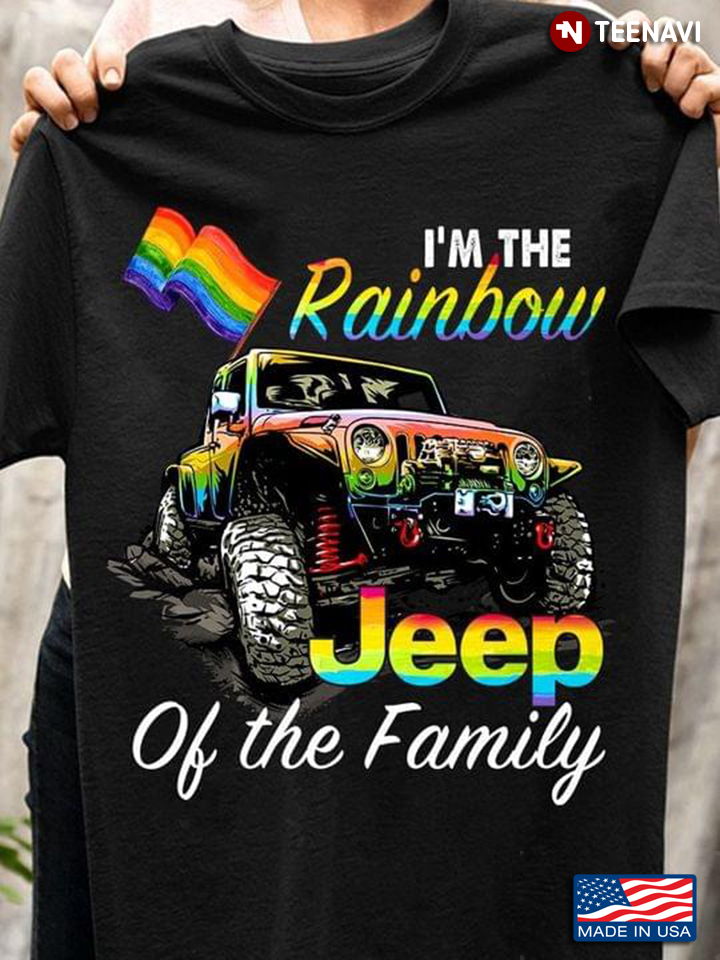 LGBT I'm The Rainbow Jeep Of The Family For Jeep Lover