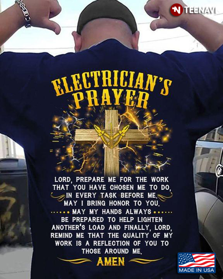 Electrician's Prayer Lord Prepare Me For The Work That You Have Chosen Me To Do In Every Task Before