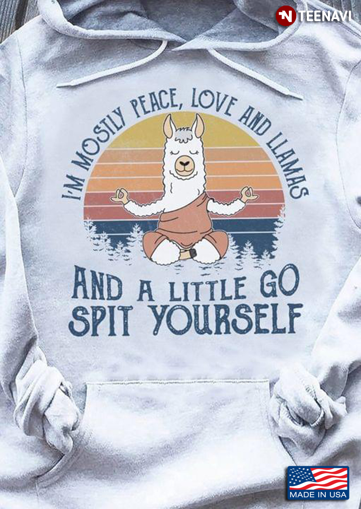 Vintage Yoga I'm Mostly Peace Love And Llamas And A Little Go Spit Yourself