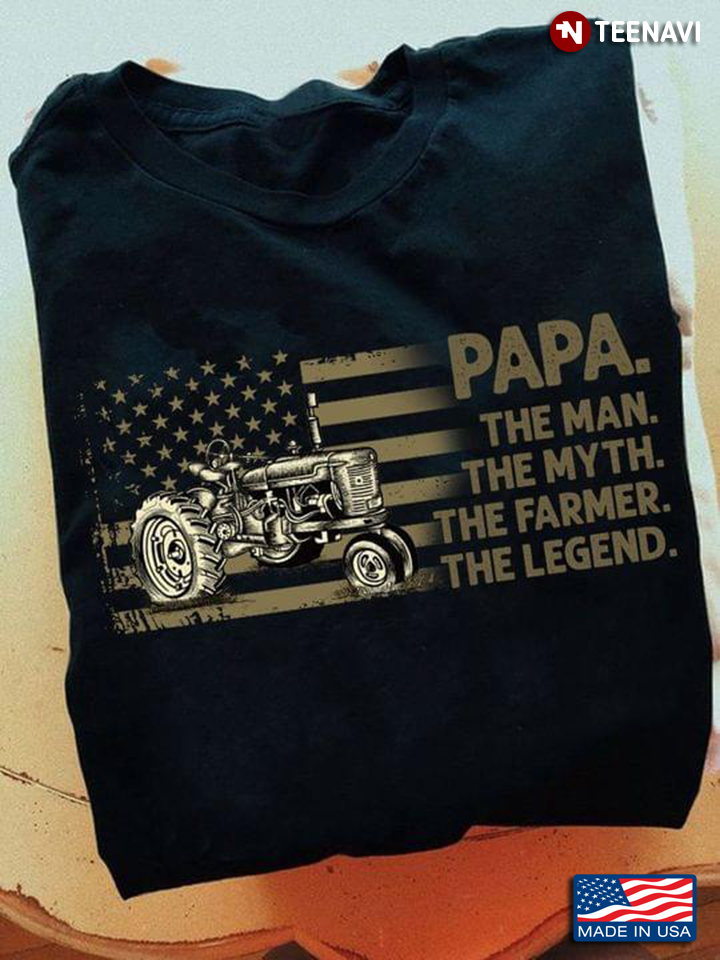 Tractor Papa The Man The Myth The Farmer The Legend For Father's Day