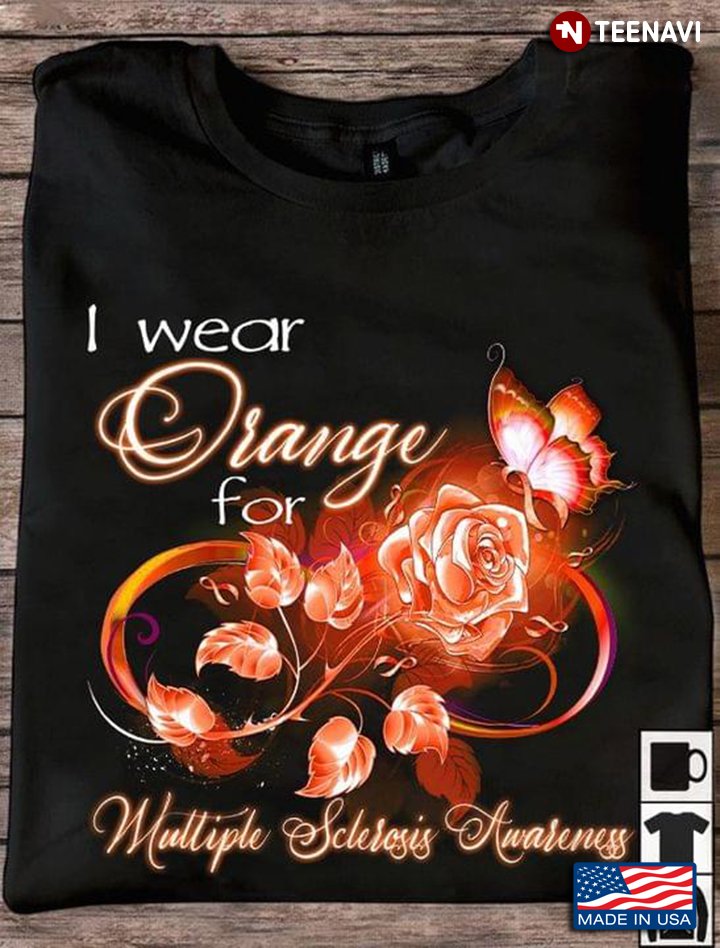 I Wear Orange For Multiple Sclerosis Awareness