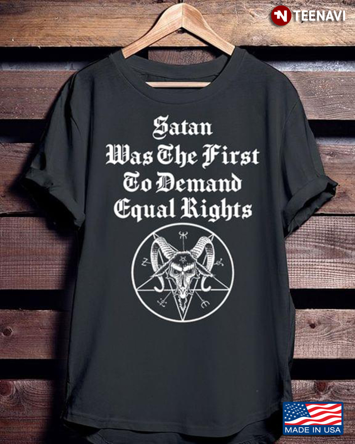 Satan Was The First To Demand Equal Rights