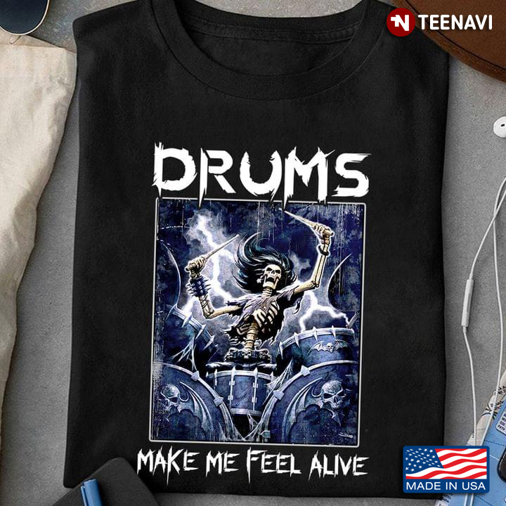 Drums Make Me Feel Alive Skeleton Plays Drums For Drummer