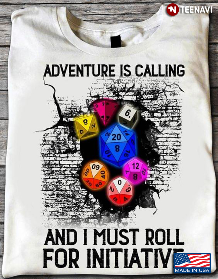 Dungeons & Dragons Adventure Is Calling And I Must Roll For Initiative For Game Lover