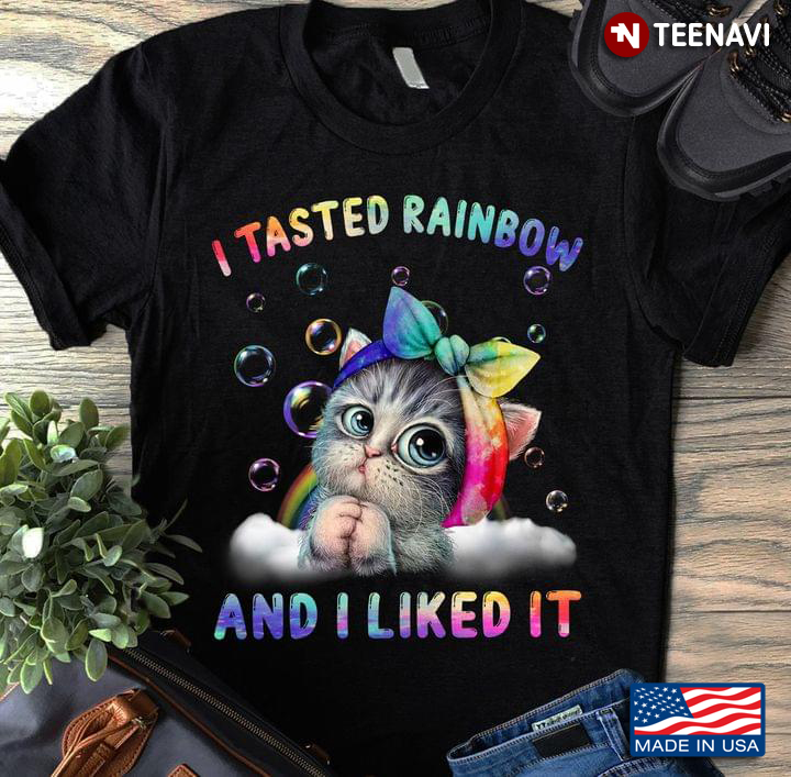 LGBT Cat I Tasted Rainbow And I Liked It