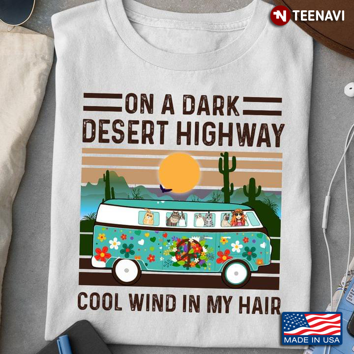 Vintage On A Dark Desert Highway Cool Wind In My Hair Hippie Girl And Cats In Hippie Van