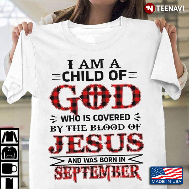 I Am A Child Of God Who Is Covered By The Blood Of Jesus And Was Born In September