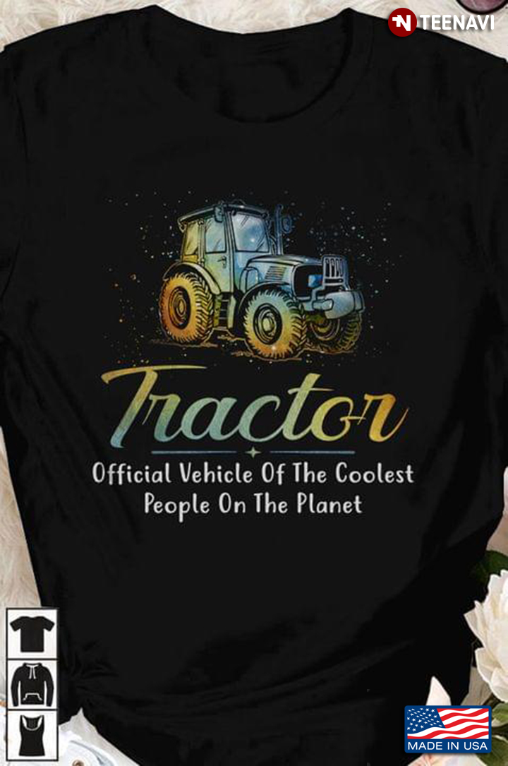 Tractor Official Vehicle Of The Coolest People On The Planet