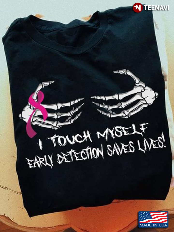 Breast Cancer Awareness I Touch Myself Early Detection Saves Lives
