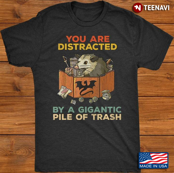 Raccoon You Are Distracted By A Gigantic Pile Of Trash