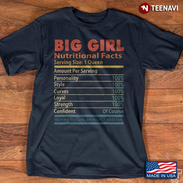 Big Girl Nutritional Facts Serving Size 1 Queen Warning Big Girls Are Highly Addictive