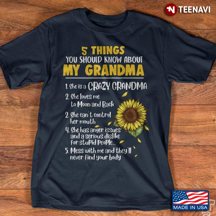 5 Things You Should Know About My Grandma She Is A Crazy Grandma She Loves Me To Moon And Back