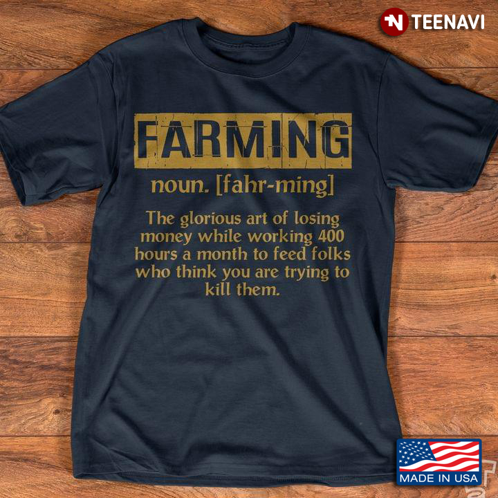 Farming The Glorious Art Of Losing Money While Working 400 Hours A Month To Feed Folks