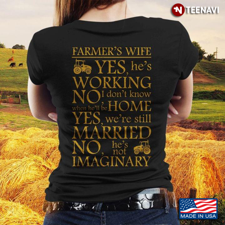 Farmer's Wife Yes He’s Working No Don’t Know When He’ll Be Home Yes We Are Still Married