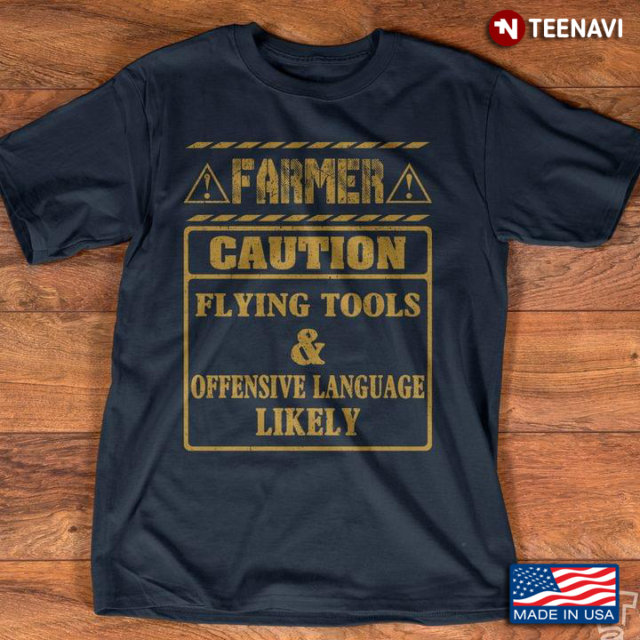Farmer Caution Flying Tools And Offensive Language Likely