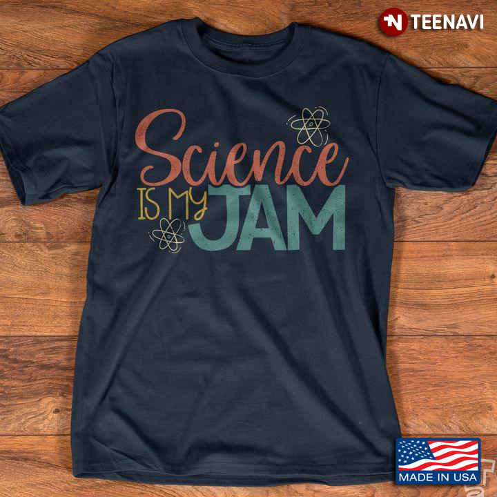 Science Is My Jam For Science Lover