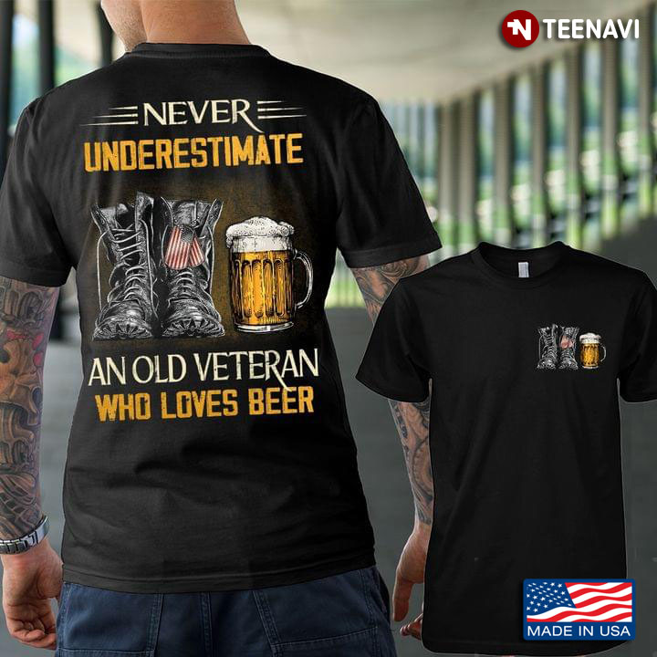 Never Underestimate An Old Veteran Who Loves Beer