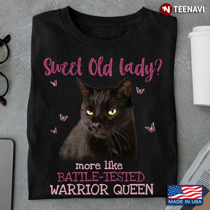 Black Cat Sweet Old Lady More Like Battle Tested Warrior Queen