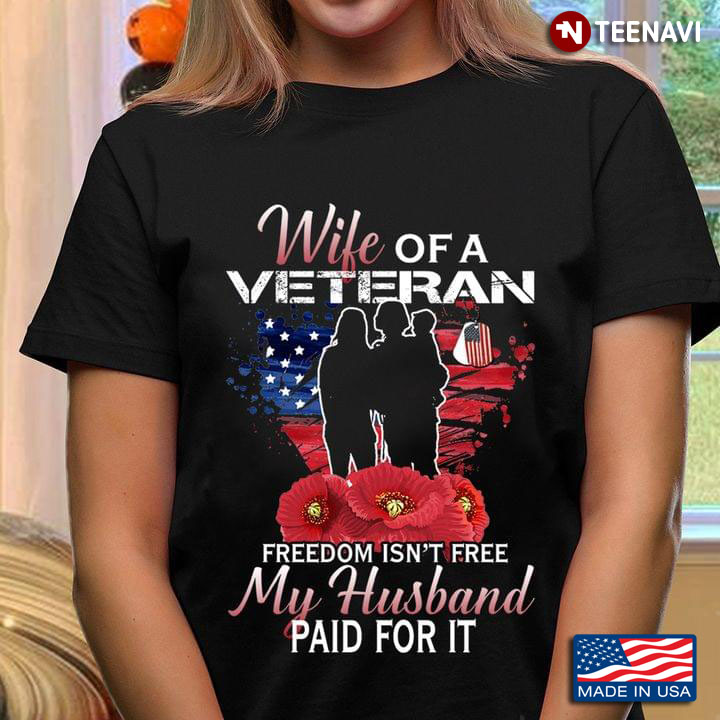 Wife Of A Veteran Memorial Day Freedom Isn’t Free My Husband Paid For It