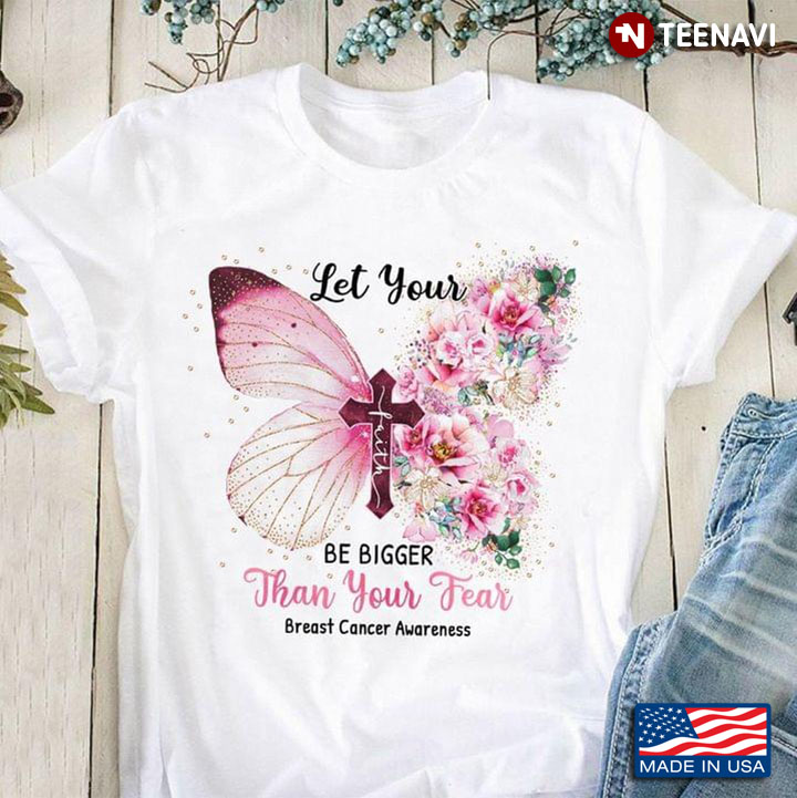 Breast Cancer Let Your Faith Be Bigger Than Your Fear