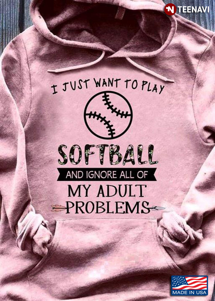 I Just Want To Play Softball And Ignore All Of My Adult Problems