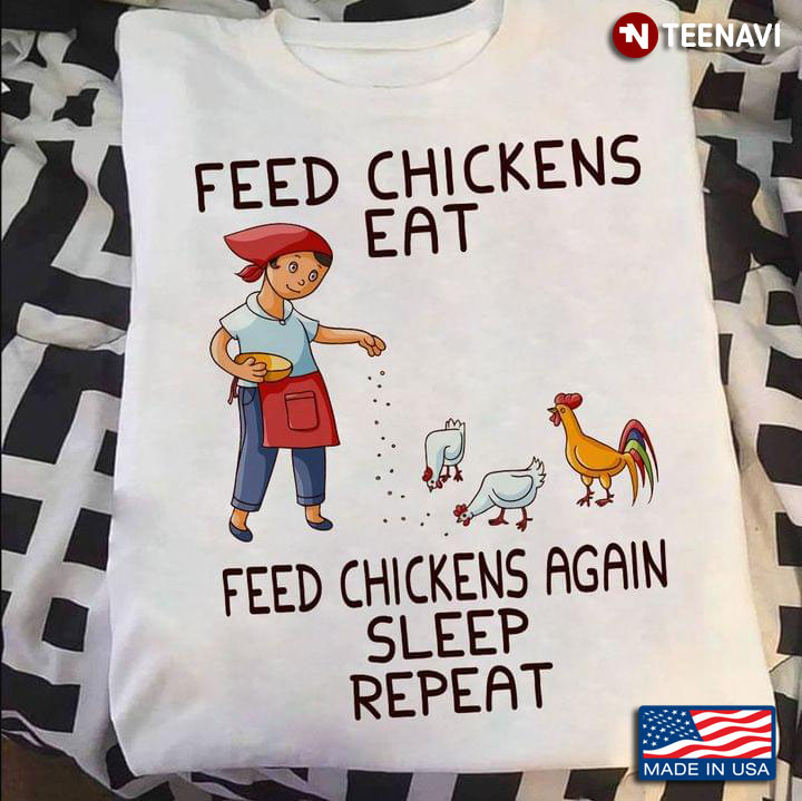 Happy Farm Feed Chicken Eat Feed Chicken Again Sleep Repeat