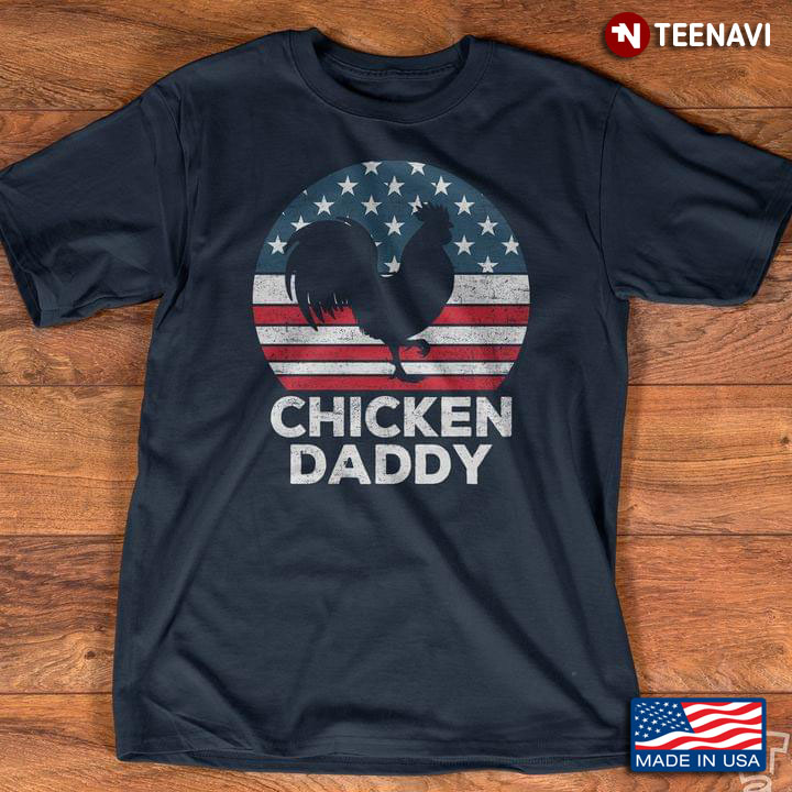 Chicken Daddy 4th of July American Flag