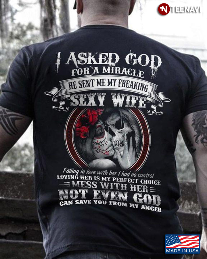 Love I Asked God For A Miracle He Sent Me My Freaking Sexy Wife Skull Couple