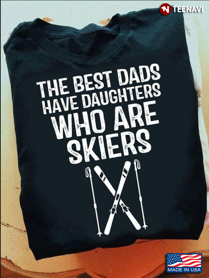 The Best Dads Have Daughters Who Are Skiers