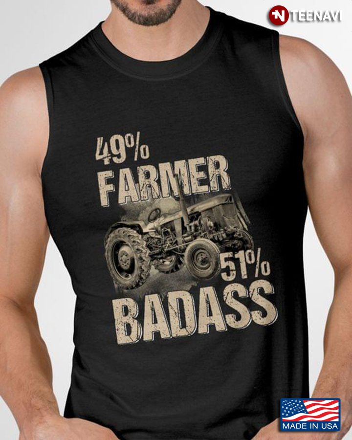 Tractor 49% Farmer 51% Badass