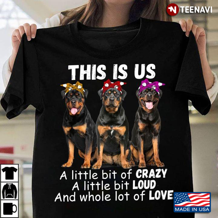 Cute Rottweilers This Is Us A Little Bit Crazy And Loud
