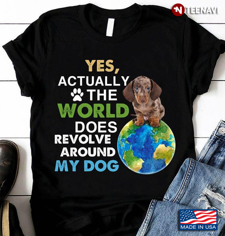 Chihuahua Yes Actually The World Does Revolve Around My Dog