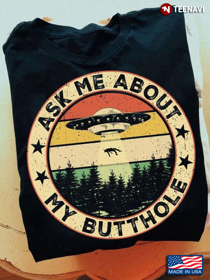 Funny UFO Ask Me About My Butthole Vintage