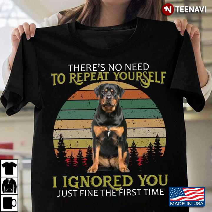 Rottweiler There’s No Need To Repeat Yourself I Ignored You Vintage