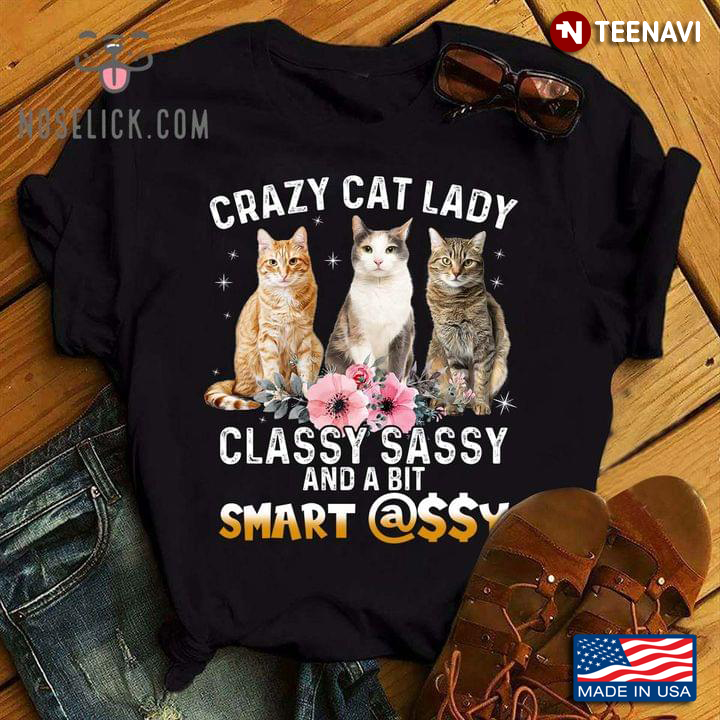 Crazy Cat Lady Classy Sassy And A Bit Smart Assy