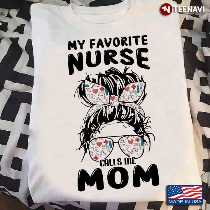 Messy Bun Mom My Favorite Nurse Calls Me Mom Funny Vaccinated