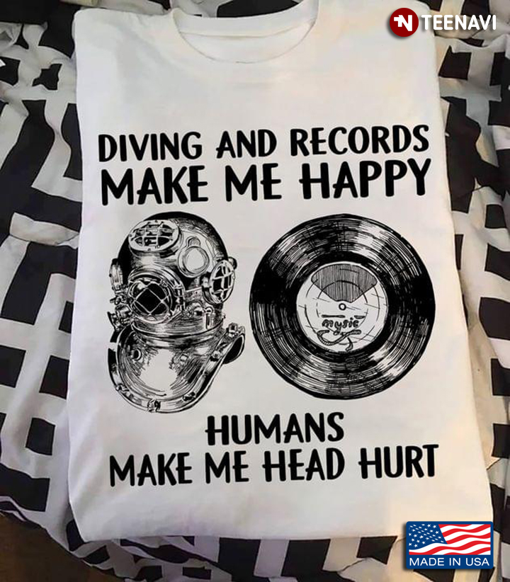 Diving And Records Make Me Happy Humans Make Me Head Hurt