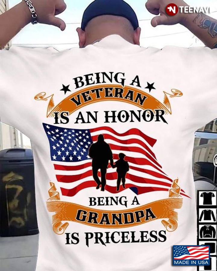 Being A Veteran Is An Honor Being A Grandpa Is Priceless Us Veteran Version