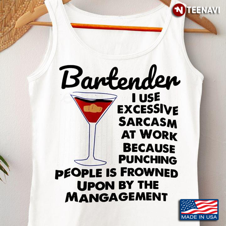 Bartender I Use Excessive Sarcasm At Work Because Punching People Is Frowned Upon