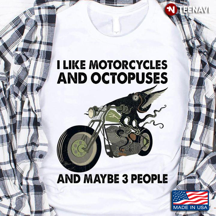 Octopus Rider I Like Motorcycles And Octopuses And Maybe 3 People