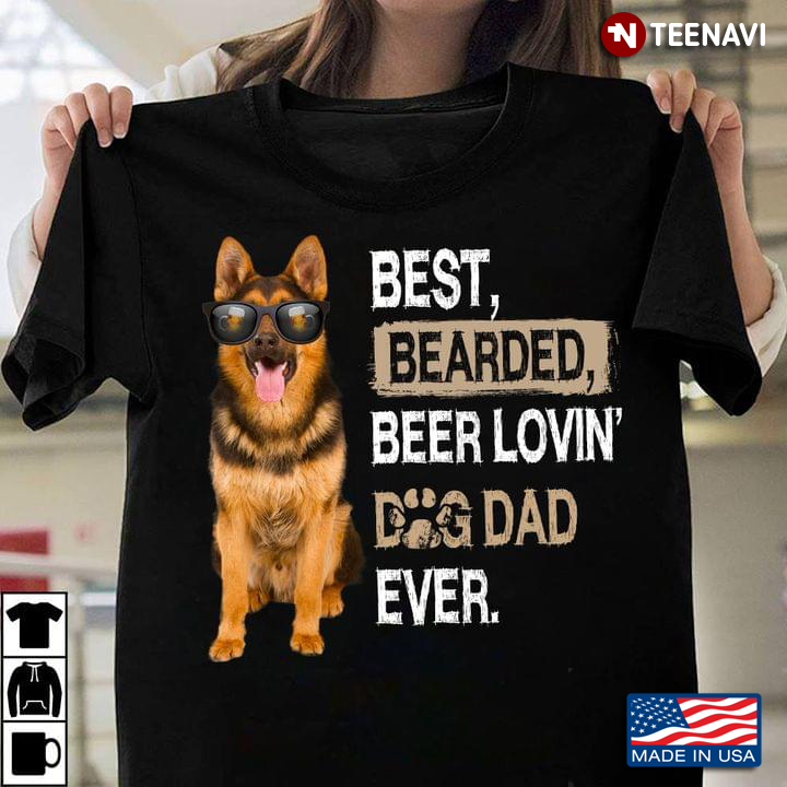 German Shepherd Best Bearded Beer Loving Dog Dad Ever