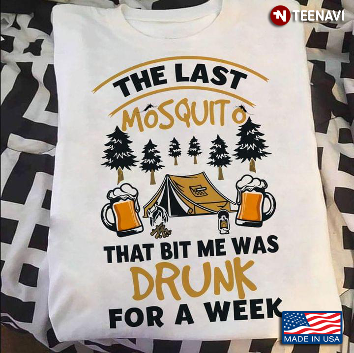 The Last Mosquito That Bit Me Was Drunk For A Week Camping Beer