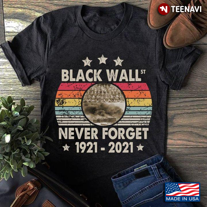 Black Wall Never Forget 1921 - 2021 Vintage