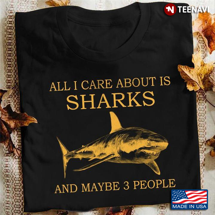 All I Care About Is Sharks And Maybe 3 People