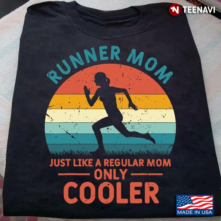 Runner Mom Just Like A Regular Mom Only Cooler Vintage