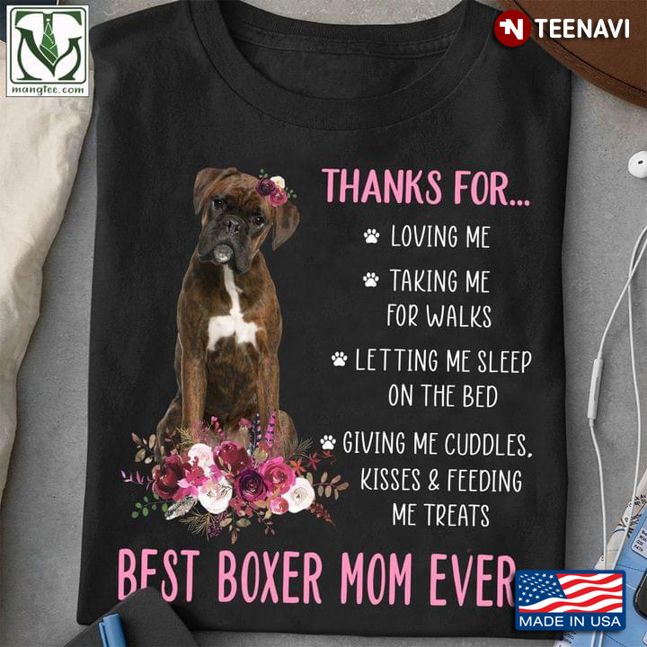 Boxer Mom Thanks For Loving Me Taking Me For Walks To The Best Boxer Mom Ever
