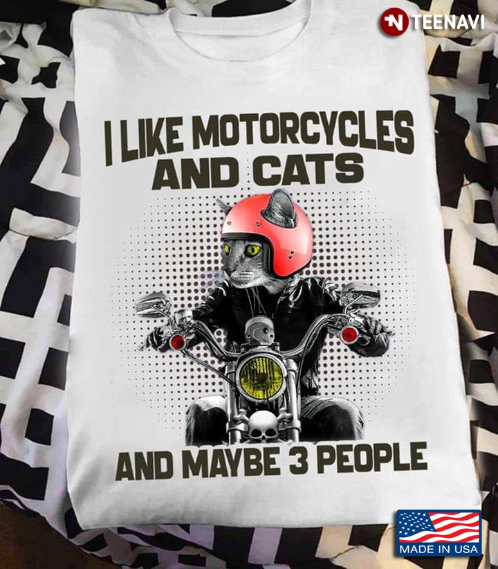 I Like Motorcycles And Cats And Maybe 3 People Cat Rider