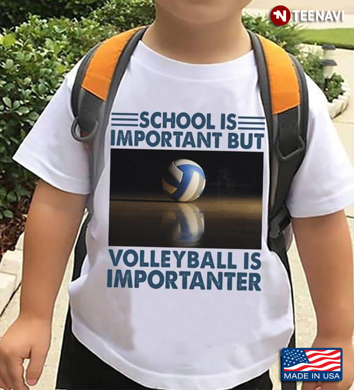 School Is Important But Volleyball Is Importanter